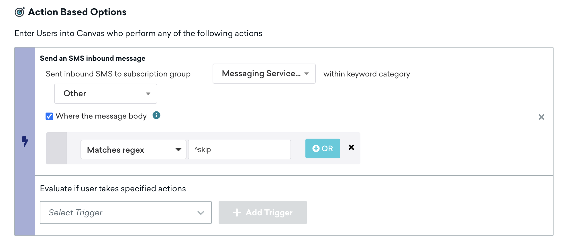 트리거가 있는 액션 기반 캔버스 단계는 메시지 본문이 정규표현식 "캐럿 기호 건너뛰기"와 일치하는 키워드 카테고리 "기타" 내의 구독 그룹 "메시징 서비스"로 인바운드 SMS 보내기입니다.
