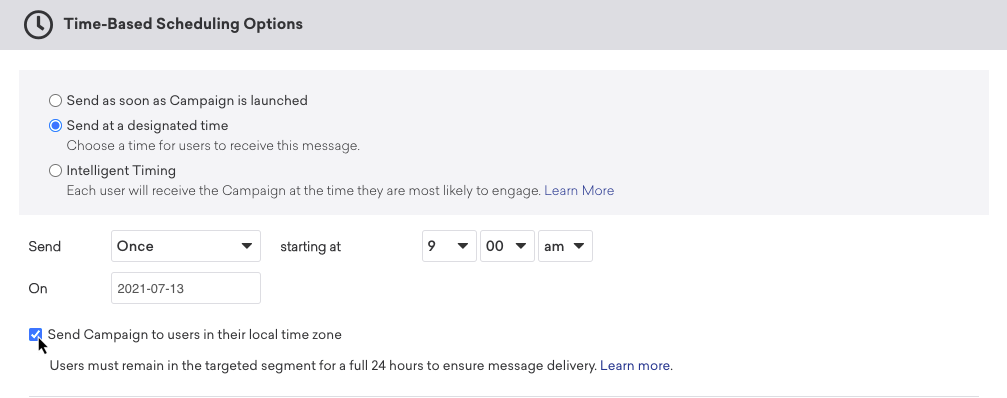 "지정된 시간에 보내기" 옵션이 선택된 캠페인은 2021년 7월 13일 오전 9시부터 "현지 시간대의 사용자에게 캠페인 보내기" 확인란을 선택하여 한 번 전송합니다.